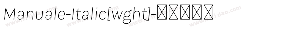 Manuale-Italic[wght]字体转换